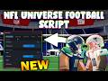 *NEW* NFL Universe Football Script (PASTEBIN 2026) (AIMBOT , AUTO MAG, AUTO TACKLE , INF JUMP )
