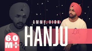 HANJU - AMMY VIRK (Official Video) Latest Punjabi Songs 2018 | GK.DIGITAL