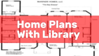 Home Plans With Library