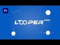 Looper Pro for Premiere Pro