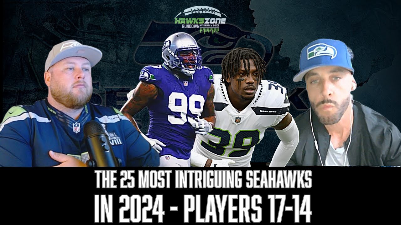 TOP 25 Most Intriguing SEATTLE SEAHAWKS In 2024 - Players 17-14 - YouTube