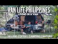 VAN LIFE PHILIPPINES l SELLING COFFEE IN A VAN l CAMPER DOGS l VAN LIFE EP.11