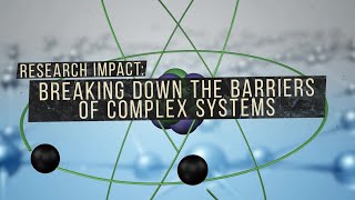 Research Impact: Breaking down the barriers of complex systems