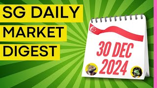 SG Daily Market Update (30 Dec 2024) | 🦖 #TheInvestingIguana EP651