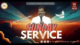 🔴హృదయ పలకపై చెక్కబడిన శాసనములు ||16 Feb 2025 || Sunday Service live || Pas.Parishuddarao || CGM