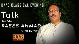 DAAC Classical Evening | The Legend Ustad Raees Ahmad Khan Violinist | Talk To Audience June 2020