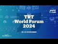 TRT World Forum 2024