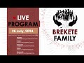 BREKETE FAMILY LIVE PROGRAM 26TH JULY 2024