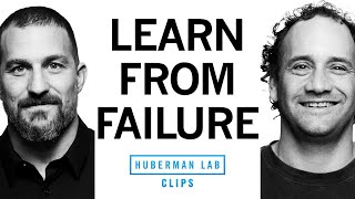 How to Use Failure For Change \u0026 Growth | Josh Waitzkin \u0026 Dr. Andrew Huberman