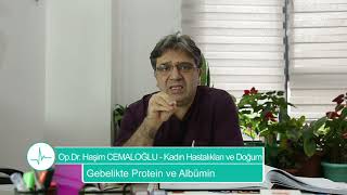 Gebelikte Protein ve Albümin - Op. Dr. Haşim CEMALOĞLU