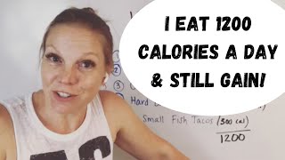 I eat 1200 calories a day and still gain weight!