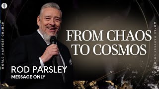 From Chaos to Cosmos - Message Only - Rod Parsley