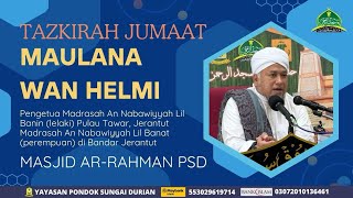 Tazkirah Jumaat 2/8/2024 Oleh Maulana Wan Hilmy Bin Wan Mohamed - Jerantut Di Masjid PSD.