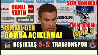 Valerien Ismael Basın Toplantısı!  Maç Sonu: Beşiktaş 2 - 2 Trabzonspor