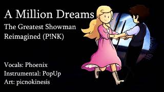 A Million Dreams - P!NK (The Greatest Showman Reimagined) [*Phoenix*]