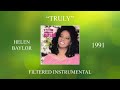 Helen Baylor - Truly (Filtered Instrumental)