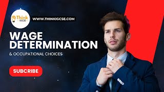 Wage Determination and Occupational Choices | IGCSE Economics | ThinkIGCSE.com