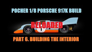 The Brand new 1/8 Porsche 917 from Pocher.. Part #6. RELOADED