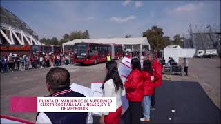 Puesta en marcha de 26 autobuses eléctricos de Metrobús.