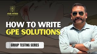 How to write the GPE solution in most practical way | GPE | SSB Interview