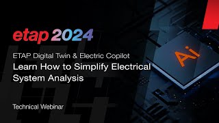 ​Learn How to Simplify Electrical System Analysis with ETAP Digital Twin \u0026 Electric Copilot