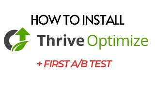 How to Install Thrive Optimize on Your WordPress Website (+ First A/B Test)