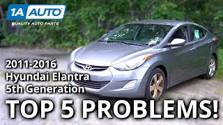 Top 5 Problems Hyundai Elantra Sedan 2011-2016 5th Generation