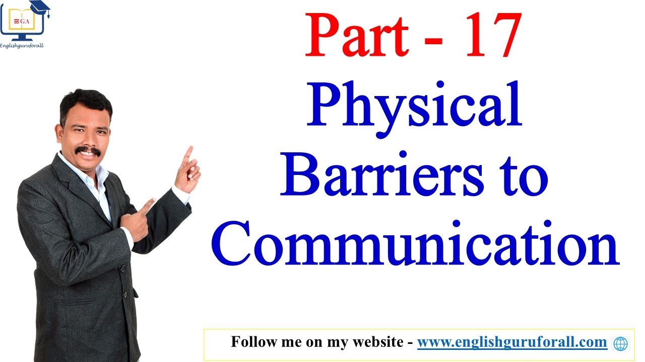 17. Physical Barriers To Communication # Business Communication ...