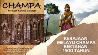 KERAJAAN MELAYU CHAMPA BERTAHAN 1500 TAHUN