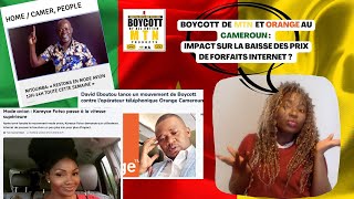 BOYCOTT  DE  MTN  ET ORANGE AU CAMEROUN : IMPACT SUR LA BAISSE DES PRIX DE FORFAITS INTERNET ?