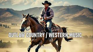 OUTLAW COUNTRY / WESTERN MUSIC PLAYLIST