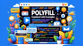 What is Polyfill in JavaScript? || Explained with examples