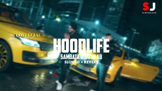 HOODLIFE - SAMBATA RIARSAAB (PROD BY KARAN KANCHAN) | 2024 | SLOWED+ REVERB