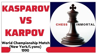 Garry Kasparov vs Anatoly Karpov. World Championship Match (New York/Lyons) 1990.