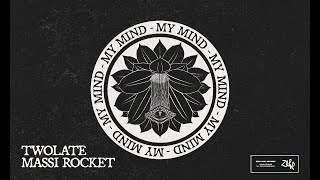 Twolate, Massi Rocket - My Mind (Official Audio)