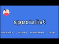 SPECIALIST - Meaning and Pronunciation