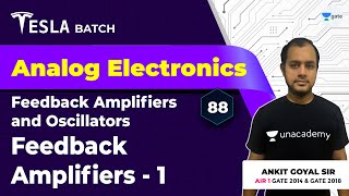 Feedback Amplifiers and Oscillators - 1 | Lec 88 | Analog Electronics | GATE 2021 Exam | Ankit Goyal