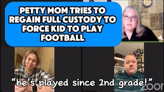 Petty Mom Tries To Regain Full Custody To Force Kid To Play Football At Family Court Hearing