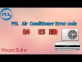 PEL  Air Conditioner Error codes  E4,E5,F0  solve