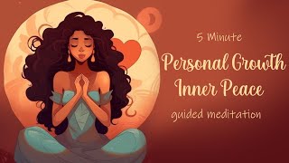 Your Personal Growth will Lead you to Inner Peace (Guided Meditation)