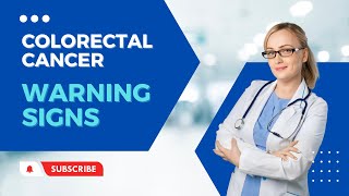10 Warning Signs of Colorectal Cancer