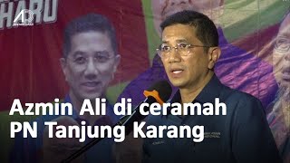 Ucapan Azmin Ali di himpunan PN Best Tanjung Karang