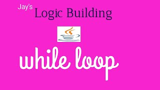 while loop example in java | core java | logic building | java by jay |Java concepts by Jay tutorial