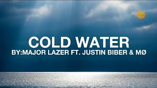 Major Lazer - Cold Water (Lyrics) 🎵 Ft. Justin Bieber & MØ