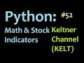 How to Chart Keltner Channels in Python and Matplotlib - Finance and Math Tutorials