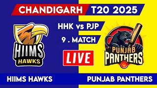 🔴 Live | Hiims Hawks vs Punjab Panthers Live | HHK vs PJP | 9th Match of Chandigarh T20 2025