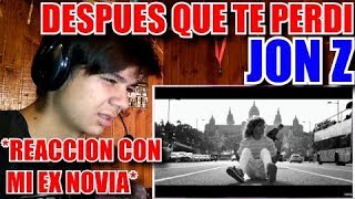 [REACCION] Jon Z - Despues Que Te Perdi (CON MI EX NOVIA)