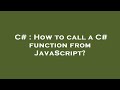 C# : How to call a C# function from JavaScript?