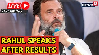 Rahul Gandhi LIVE News | Rahul Gandhi Holds Press Conference After Elections Results  LIVE | N18ER