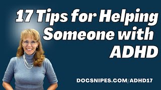17 Tips for Helping Someone with ADHD | Relationship Skills